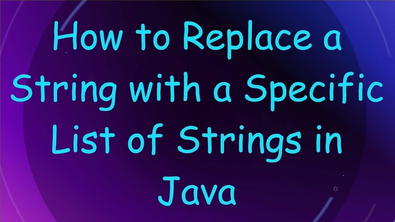 How to Replace a String with a Specific List of Strings in Java - YouTube