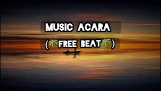 MUSIC Acara (🌴free beat 🌴) new 2024