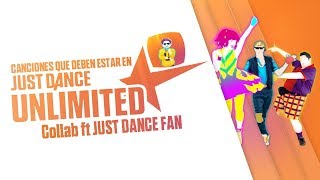 Songs That Need To Be In Just Dance Unlimited Collab Ft
