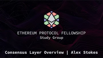 Ethereum Consensus Layer | Alex Stokes | Week 3