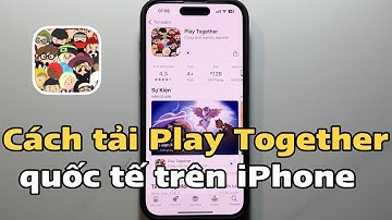Cách tải Play Together quốc tế trên iPhone iOS