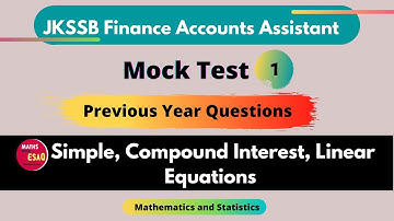 Mock Test 1| Simple Compound Interest & Linear Equations | Finance Accounts Assistant