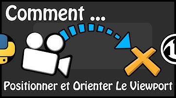 UE 4.22 - Comment Positionner Et Orienter Le Viewport Avec Python