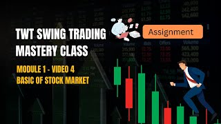 M1-V4 - Assignment - Basic of Stock Market - TWT Swing Trading Mastery Course