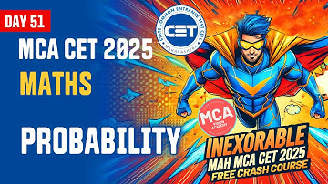 Maths Probability for MAH MCA CET 2025 | DAY 51 🚀 INEXORABLE Free Crash Course 🔥
