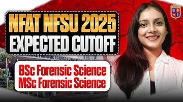Expected cut off NFAT NFSU 2025 All courses | Priyanshi Jain | Forensic Science