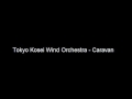 Tokyo Kosei Wind Orchestra - Caravan