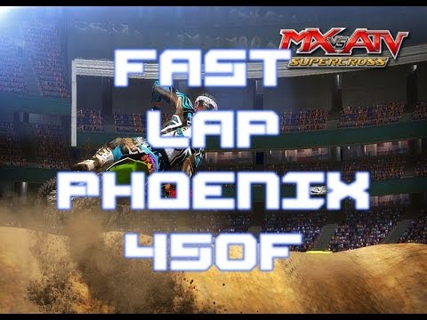 Mx Vs Atv Supercross Fast Lap On Phoenix 57s