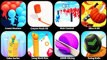 Count Masters,Crayon Rush,Mob Control,Slice It All,Cube Surfer,Long Neck Run,ASMR Slicing,Going Ball