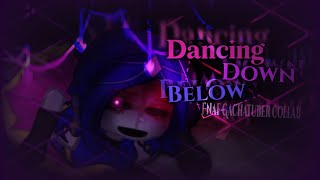 DANCING DOWN BELOW GCMV || FNAF GACHATUBER MEP COLLAB || SEE DESCRIPTION!