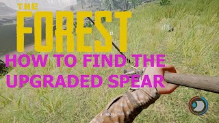 The Forest How To Find The Upgraded Spear