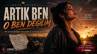 Nova Layra - Artik Ben O Ben Deği̇li̇m 