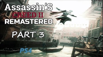 Assassins Creed II - Part 3 The Ezio Collection No Commentary Walkthrough (ps4)