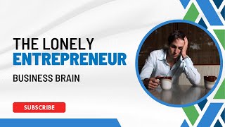 Combating Loneliness in Entrepreneurship: The Silent Risk Factor