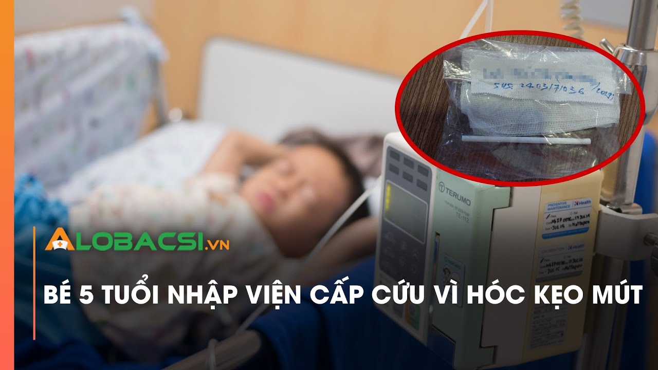 Bé 5 tuổi nhập viện cấp cứu vì hóc kẹo mút
