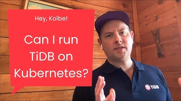 How to Run TiDB on #Kubernetes