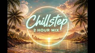 Chillstep 2 Hour Mix 🌌 Deep Focus, Relaxing Beats for Study, Sleep &amp; Stress Relief