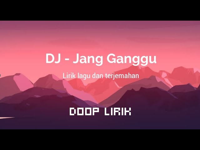 Jang Ganggu - DJ Remix - Viral Tiktok - Lirik lagu dan terjemahan class=