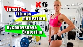 Female Fitness Motivation - Bychkovskaya Ekaterina Fitness Model