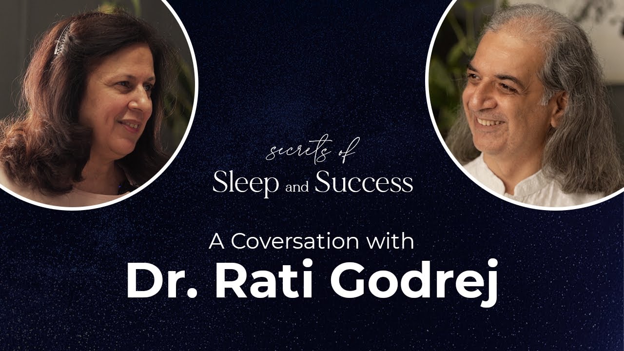 Secrets of Sleep & Success - Khurshed Batliwala & Dr. Rati Godrej, MD ...