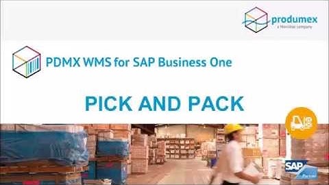 PDMX WMS for SAP Business One: Pick and pack