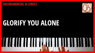 GLORIFY YOU ALONE - Instrumental & Lyric Video