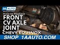 How To Replace Front CV Axle Joint 2005-09 Chevy Equinox