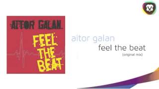 Aitor Galan   Feel The Beat Original Mix