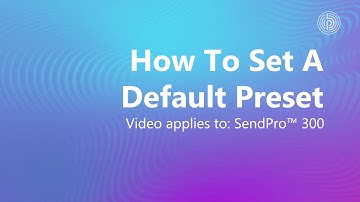 SendPro 300 How To Set The Default Preset