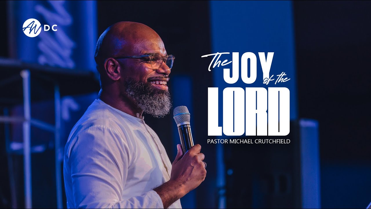 The Joy Of The Lord Is My Strength Pastor Michael Crutchfield - YouTube