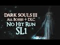 Level 1 dark souls 3 all bosses  dlcs no hit run