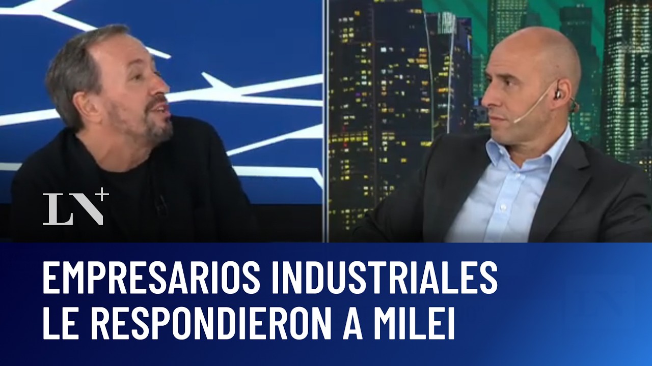 Tras las críticas del Presidente: empresarios industriales le respondieron a Milei