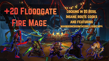 +20 Floodgate Fire Mage World First | Capping off 20 Resil