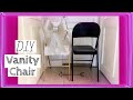 DIY Vanity Chair | DIY Makeup Chair