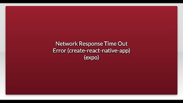 Network Response Time Out Error (create-react-native-app) (expo)