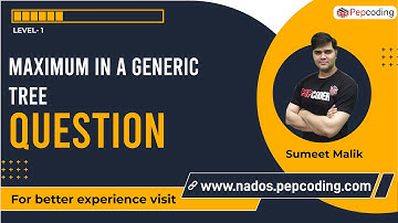 Maximum in a Generic Tree | Question
