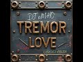 TREMOR LOVE -DJ eMHO orginal track