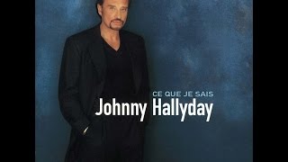 Ce que je sais Johnny Hallyday + paroles chords