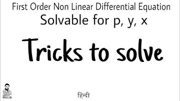19. Trick for  First Order Non Linear Differential Equation | Complete Concept