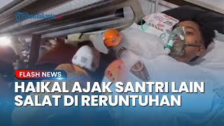 'Ayo Salat' Lirih Suara Haikal Korban Ponpes Sidoarjo Ajak Teman Salat di Tengah Reruntuhan