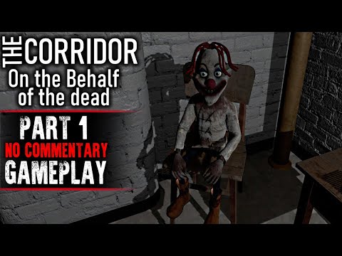 The Corridor: On Behalf Of The Dead - Part 1 - Gameplay (No Commentary)