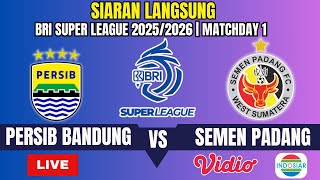 siaran Langsung Persib Bandung Vs Semen Padang  Bri Super League 2025