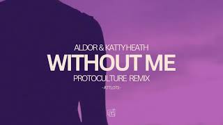 Download Lagu Aldor \u0026 Katty Heath - Without Me (Protoculture Remix) MP3 Download Lagu Aldor \u0026 Katty Heath - Without Me (Protoculture Remix) MP3