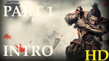Sekiro: Shadows Die Twice WALKTHROUGH GAMEPLAY PART 1| INTRO