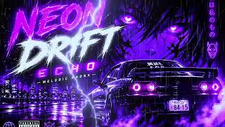 NEON DRIFT ECHO 🌌 | Melodic Phonk 2026 | Night Drive Vibes