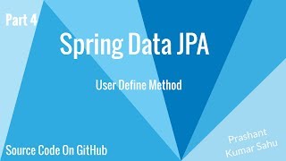 Spring Data JPA | Part4 | User Define method
