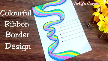Colourful Ribbon Border for Projects | Border Design on Paper | Front Page Design by Arty