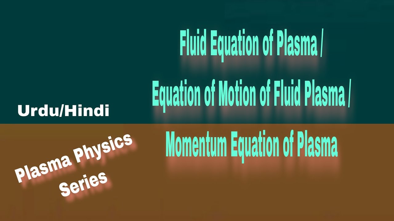 Fluid Equation of Plasma | Easy Way to Understand | Plasma Physics ...