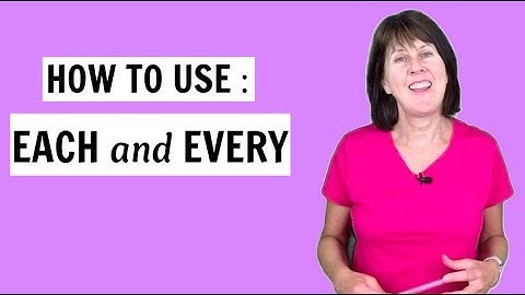 Each and Every |  How to use them and the differences between them | English Grammar Lesson