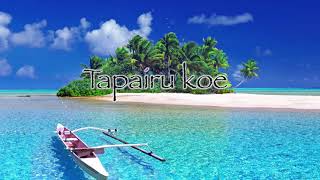 Video thumbnail of "Tapairu Koe - Teiho Tetoofa"